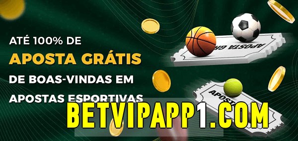 betvipapp bet Ate 100% de Aposta Gratis